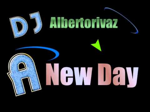 Dj albertorivaz- A New Day (remix).