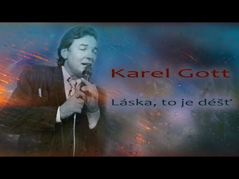KAREL GOTT Láska, to je déšť