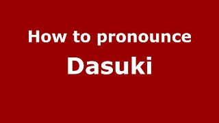 How to pronounce Dasuki