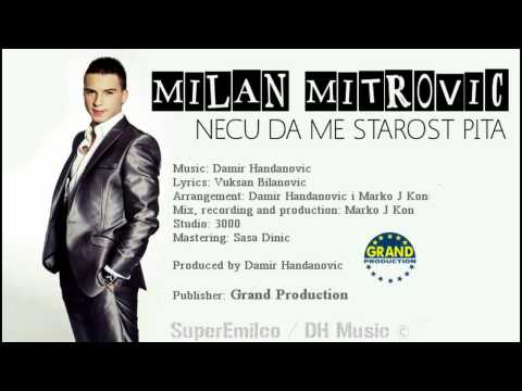 Milan Mitrovic - Necu da me starost pita - (Audio 2012)