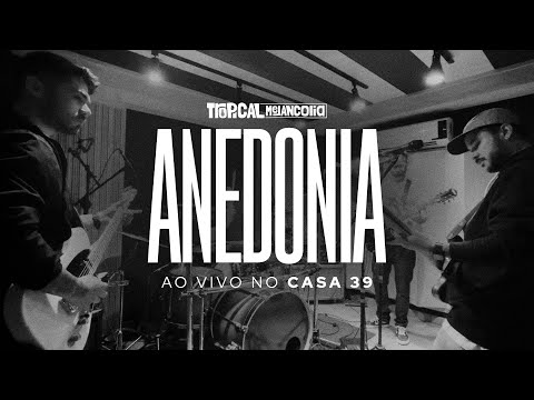 Tropical Melancolia - Anedonia (Ao Vivo no Casa 39)