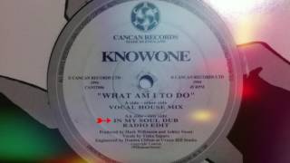 Knowone - What Am I To Do (In My Soul Dub)