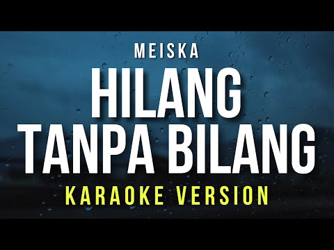 Hilang Tanpa Bilang - Meiska (Karaoke)