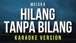 Download lagu Hilang Tanpa Bilang - Meiska (Karaoke) mp3 Download lagu Hilang Tanpa Bilang - Meiska (Karaoke) mp3