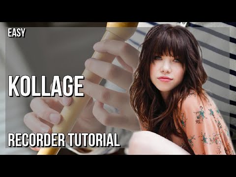 SUPER EASY: How to play Kollage  by Carly Rae Jepsen on Recorder (Tutorial)
