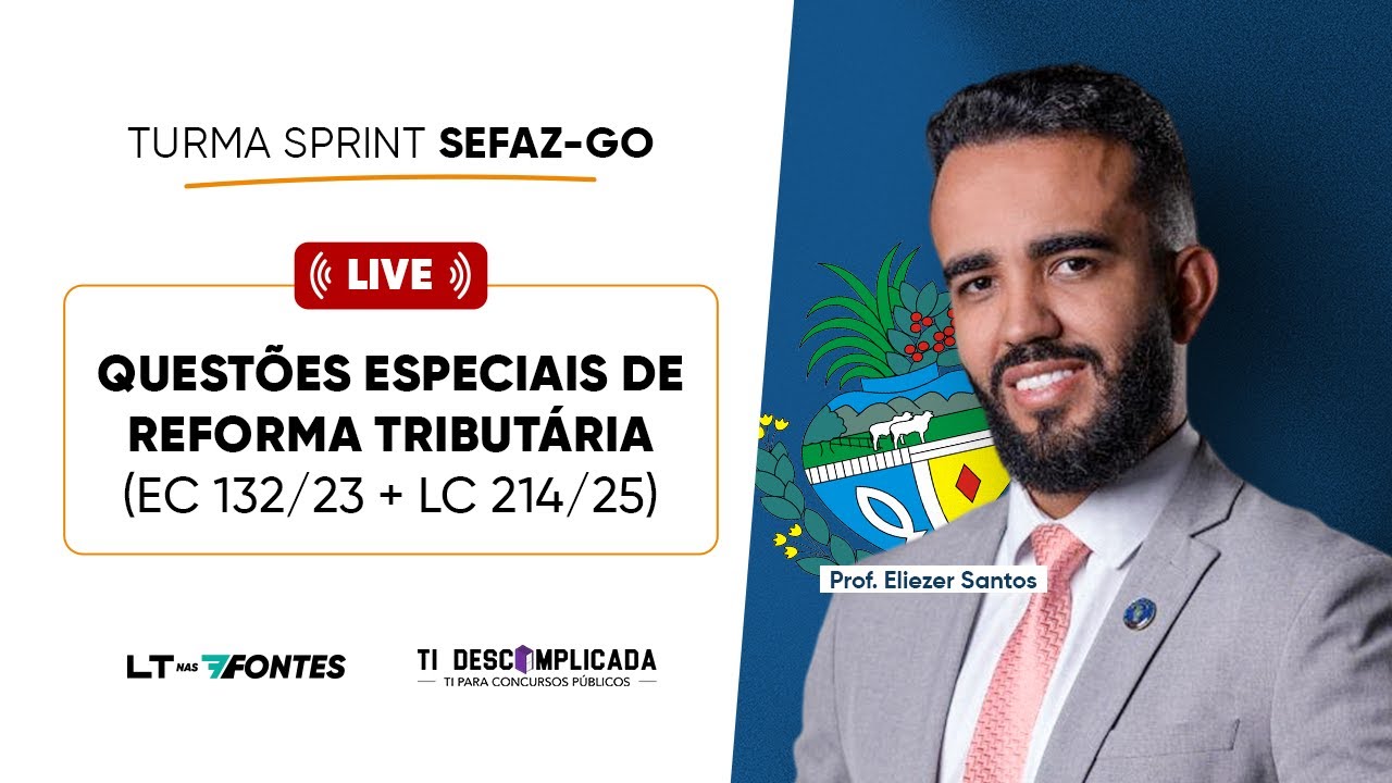SEFAZ-GO | Questões especiais de Reforma Tributária (EC 132/23 + LC 214/25)