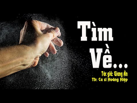 TÌM VỀ..Bài thánh ca nói về thân phận con người mong manh muốn tìm về bên Chúa  CA SĨ HOÀNG HIỆP