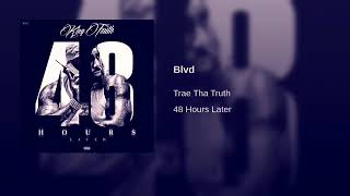 Trae Tha Truth - Blvd Slowed