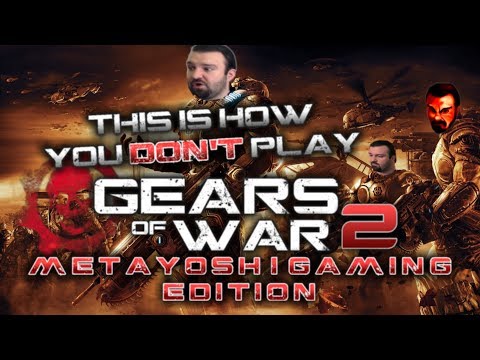 This Is How You DON'T Play Gears of War 2 (MetaYoshiGaming Edition) (75 Sub Special)