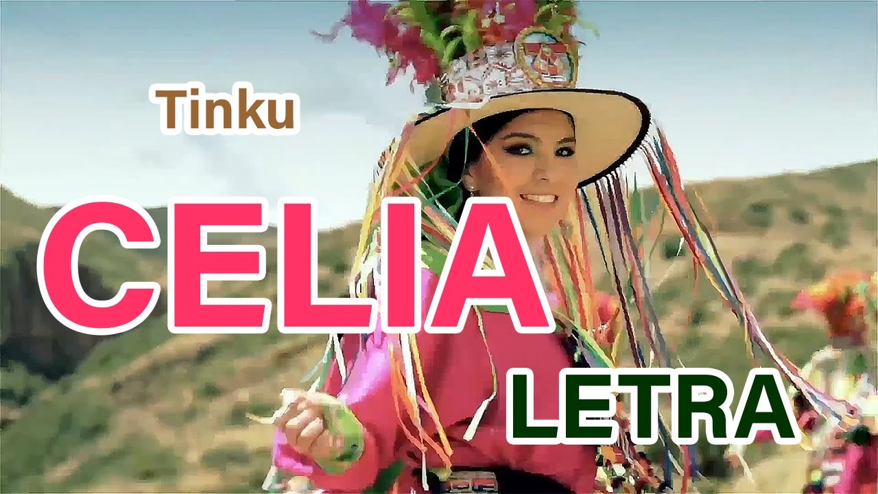 CELIA - TINKU [LETRA - LYRICS]