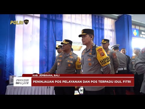 PRESISI UPDATE: KAPOLDA BALI TINJAU KESIAPAN PENGAMANAN MUDIK DI GILIMANUK 28/03/25 15.00
