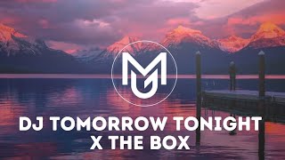 Download lagu DJ TOMORROW TONIGHT X THE BOX | SOUND VIRAL TIK TOK‼️ mp3