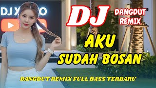 Download lagu DJ Aku Sudah Bosan 🔥 Dangdut Remix Terbaru 2026 – Lagu Viral TikTok Full Bass | DJ X PRO mp3