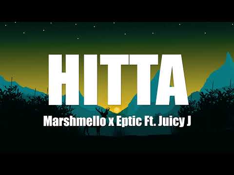 Marshmello x Eptic - HITTA Ft. Juicy J (Lyrics)