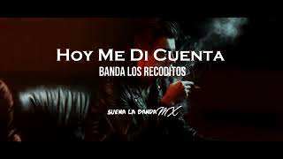 Hoy me di Cuenta - Banda Los Recoditos LETRA