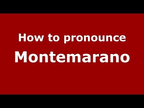 How to pronounce Montemarano (Italian/Italy) - PronounceNames.com