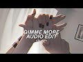 Gimme More Britney Spears Edit Audio Instrumental