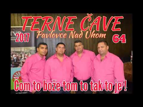 PAVLOVCE TERNE CAVE 64 - COM TO BOZE COM TO TAK TO JE 2017