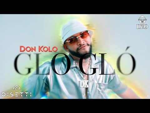 Don Kolo - Glo Glo (Video Oficial)