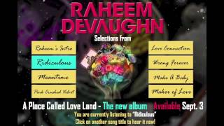 Raheem DeVaughn - Ridiculous