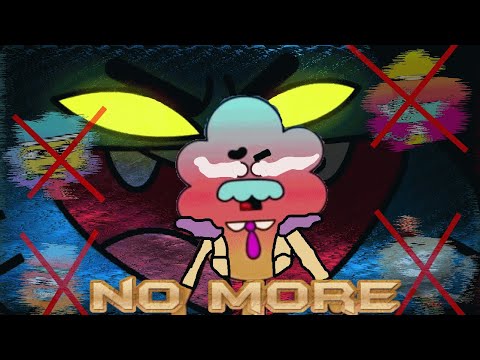 [ No Au ] No More (A Gumball / Bringing Stuff Back Megalolazing) V2. (Credits In Description!)