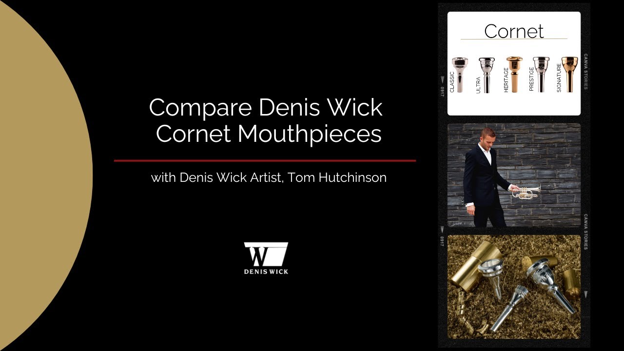 Listen, Compare, Learn: Denis Wick Classic, Heritage, and Ultra Cornet Mouthpieces w/ Tom Hutchinson
