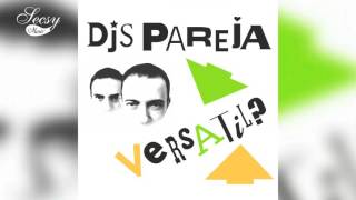 DJs Pareja - Pompeya - Versátil?