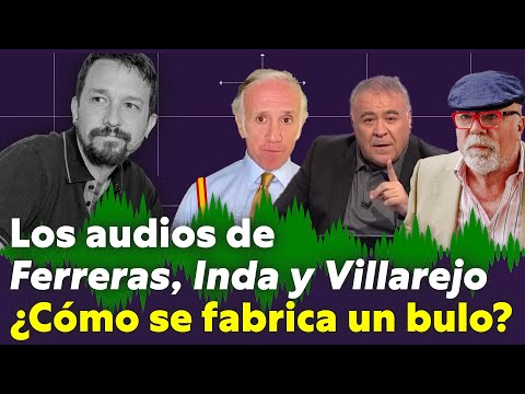 AUDIOS de Villarejo: Ferreras reconoce que publicó información FALSA contra Pablo Iglesias