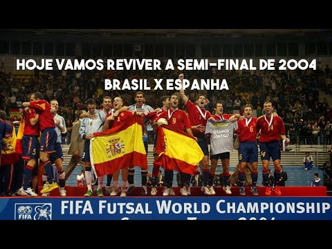 Mundial de Futsal de 2004 - Semi-final - Brasil x Espanha - (Rebroadcast)