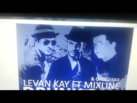 Levan Kay Ft.Mixline & Orget Sax - Drunk Sax