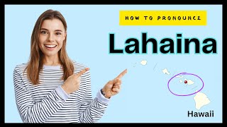 How to pronounce Lahaina