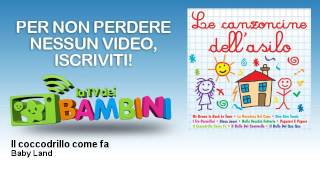 Baby Land - Il coccodrillo come fa