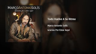 Marco Antonio Solís ― Todo Vuelve A Su Ritmo ‖ 𝙀𝙥𝙞𝙘𝙚𝙣𝙩𝙧𝙤