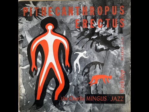Pithecanthropus Erectus / The Charlie Mingus Jazz Workshop