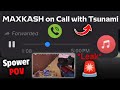 Maxkash Tsunami Call Recording LEAK 🚨 Soul Spower POV WWCD 🚀