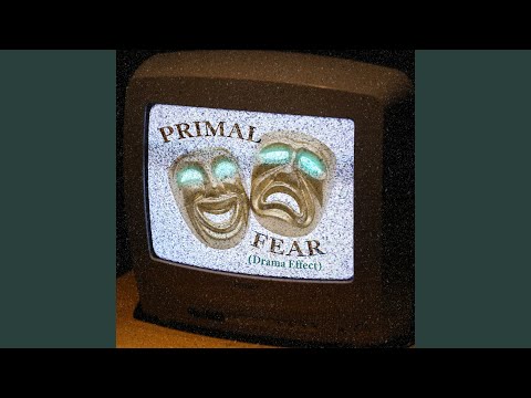 Primal Fear (Drama Effect)