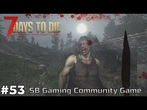 Final Preparations - Survivor's Journal - Evening 21 - 7 Days to Die [SBG Community Game] [ep53