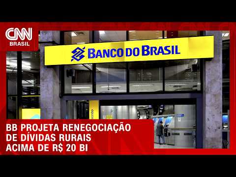 Banco do Brasil projeta renegociação de dívidas rurais acima de R$ 20 bilhões | CNN AGRO NEWS