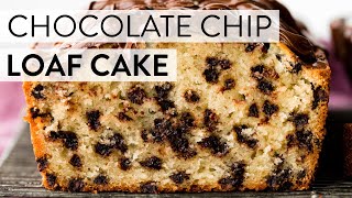 Chocolate Chip Loaf Cake | Sally's Baking