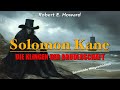 Solomon Kane Die Klingen Der Bruderschaft Hörbuch Komplett Und Illustriert Robert E Howard
