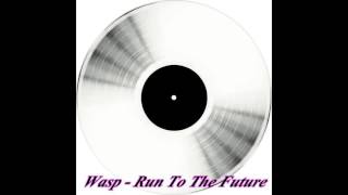 WASP - Run To The Future (N-Rain Short Remix)