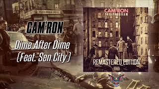 Cam&#39;ron &quot;Dime After Dime&quot; (Feat. Sen City) (Remastered) (Prod  By. DollaBillz) (Official Audio)
