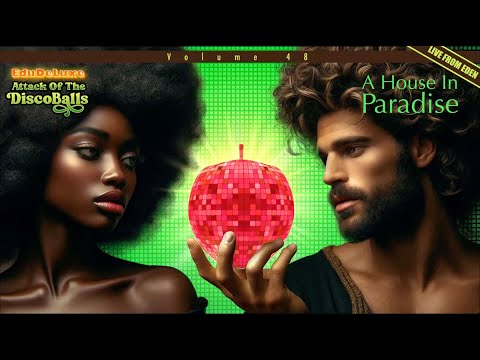Attack of the Discoballs, Volume 48 - A House In Paradise - Live from Eden