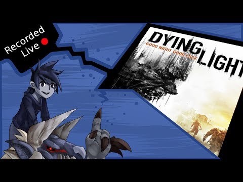 Flik's Gaming Stream 6/6/18 - Dying Light [Co-op]