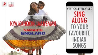 Kya Kahoon Jaaneman - Namaste England|Official Bollywood Lyrics|Shashaa Tirupati