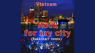 Rock for My City (Rokk Starr Remix)