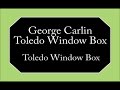 George Carlin - Toledo Window Box