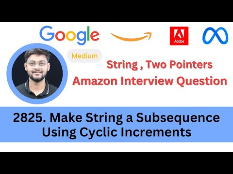 Leetcode 2825 Make String A Subsequence Using Cyclic Increments String Two Pointers Amazon