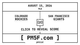 Colorado Rockies [COL] @ San Francisco Giants [SF] | MLB Final Box Score | AUGUST 15, 2026