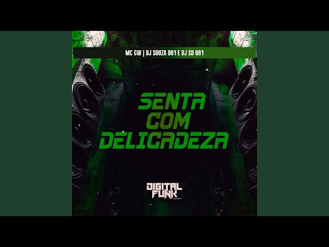 Senta Com Delicadeza